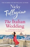 Nicky Pellegrino - The Italian Wedding.