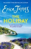 Erica James - The Holiday - A glorious novel - the perfect summer read.