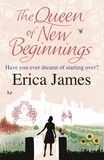 Erica James - The Queen of New Beginnings - A captivating story of following your dreams.