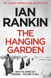Ian Rankin - The Hanging Garden - From the iconic #1 bestselling author of A SONG FOR THE DARK TIMES.