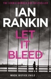 Ian Rankin - Let It Bleed - From the iconic #1 bestselling author of A SONG FOR THE DARK TIMES.