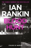 Ian Rankin - Blood Hunt - From the iconic #1 bestselling author of A SONG FOR THE DARK TIMES.