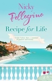 Nicky Pellegrino - Recipe for Life.