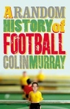 Colin Murray - A Random History of Football.