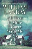 William Landay - All That is Mine I Carry With Me.