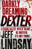 Jeff Lindsay - Darkly Dreaming Dexter.