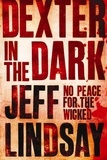 Jeff Lindsay - Dexter in the Dark.