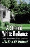 James Lee Burke - A Stained White Radiance.