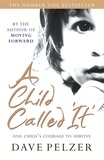 Dave Pelzer - A Child Called It - A true story of one little boy's determination to survive.