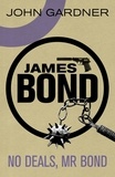 John Gardner - No Deals, Mr. Bond - A James Bond thriller.