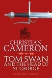 Christian Cameron - Tom Swan and the Head of St George Part Two: Venice.