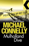 Michael Connelly - Mulholland Dive - Three Stories.