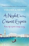 Veronica Henry - A Night on the Orient Express.