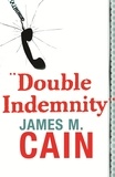 James m. Cain - Double Indemnity.