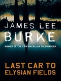James Lee Burke - Last Car to Elysian Fields.