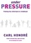 Carl Honoré - Under Pressure - Rescuing Our Children From The Culture Of Hyper-Parenting.