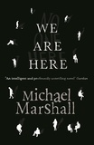 Michael Marshall - We Are Here.