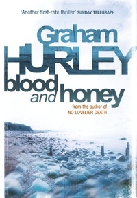 Graham Hurley - Blood And Honey.