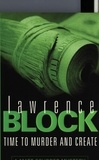Lawrence Block - Time To Murder And Create.