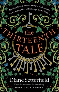Diane Setterfield - The Thirteenth Tale - A haunting tale of secrets and stories.