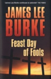 James Lee Burke - Feast Day of Fools.