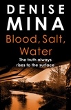 Denise Mina - Blood, Salt, Water - An Alex Morrow Novel.