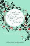 Deborah McKinlay - That Part Was True - A gorgeous, escapist read about food, friendship and falling in love from afar....