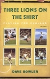 Dave Bowler - Three Lions On The Shirt - Playing for England.