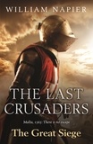 William Napier - The Last Crusaders: The Great Siege.