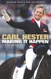 Carl Hester et Bernadette Hewitt - Making it Happen - The Autobiography.