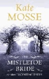 Kate Mosse - The Mistletoe Bride and Other Haunting Tales.