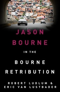 Robert Ludlum - Bourne Retribution.