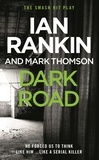 Ian Rankin et Mark Thomson - Dark Road - From the iconic #1 bestselling author of A SONG FOR THE DARK TIMES.
