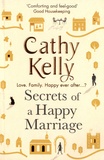 Cathy Kelly - Secrets of a Happy Marriage.