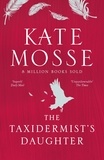 Kate Mosse - The Taxidermist's Daughter - A Richard and Judy bestseller.