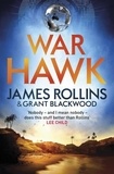 James Rollins et Grant Blackwood - War Hawk.