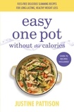 Justine Pattison - Easy One Pot Without the Calories.