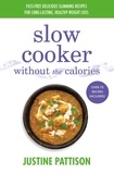 Justine Pattison - Slow Cooker Without the Calories.