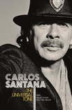 Carlos Santana et Ashley Kahn - The Universal Tone - Bringing My Story to Light.