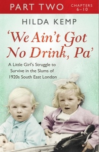 Hilda Kemp et Cathryn Kemp - 'We Ain't Got No Drink, Pa': Part 2.