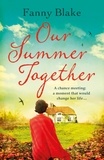 Fanny Blake - Our Summer Together.