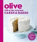 Olive: 100 of the Very Best Cakes and Bakes.