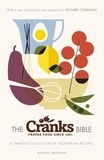 Nadine Abensur - The Cranks Bible - A Timeless Collection of Vegetarian Recipes.