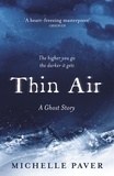 Michelle Paver - Thin Air - The most chilling and compelling ghost story of the year.