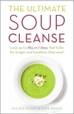 Nicole Pisani et Kate Adams - The Ultimate Soup Cleanse - The delicious and filling detox cleanse from the authors of MAGIC SOUP.