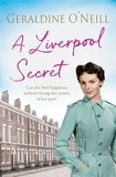 Geraldine O'Neill - A Liverpool Secret - The gripping family saga, perfect for fans of Anna Jacobs and Nadine Dorries.