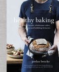 Jordan Bourke - Healthy Baking - Nourishing breads, wholesome cakes, ancient grains and bubbling ferments.