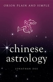 Jonathan Dee - Chinese Astrology, Orion Plain and Simple.