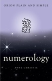 Anne Christie - Numerology, Orion Plain and Simple.