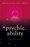 Ann Caulfield - Psychic Ability, Orion Plain and Simple.